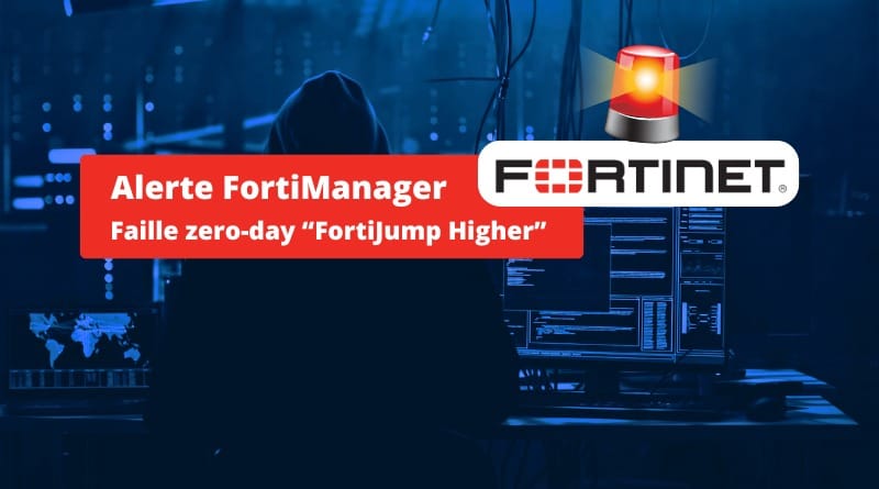 Le correctif pour la faille FortiJump peut être contourné ! FortiManager Faille zero day FortiJump Higher