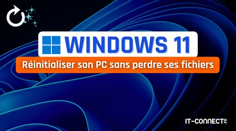 Réinitialiser Windows 11 sans perdre ses fichiers Comment reinitialiser Windows 11 sans perdre ses fichiers
