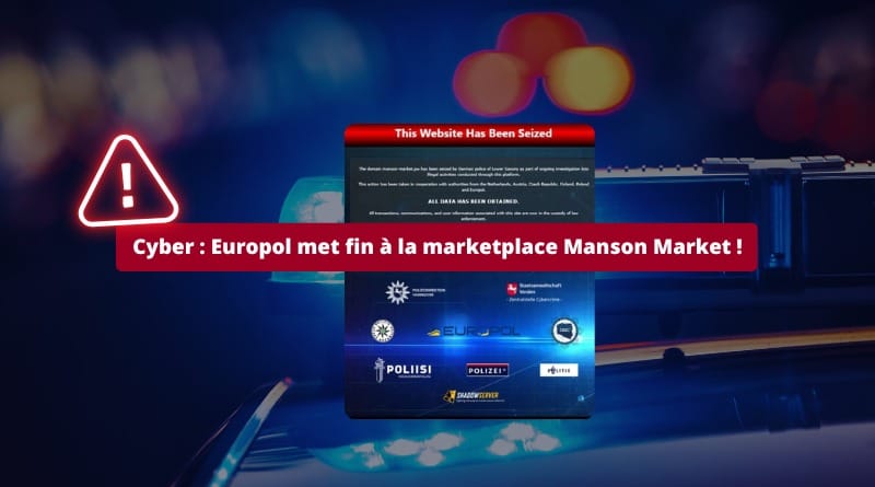 Europol met fin à la marketplace Manson Market ! Cybersecurite Europol met fin a la marketplace Manson Market