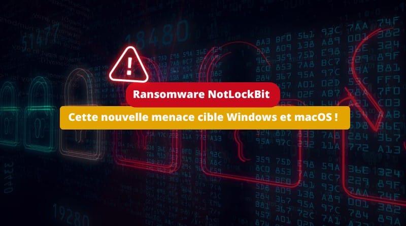 Ce nouveau ransomware cible Windows et macOS ! Ransomware NotLockBit Une menace pour Windows et macOS
