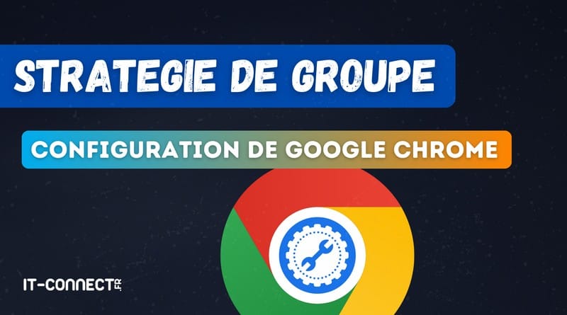 GPO configuration de Google Chrome