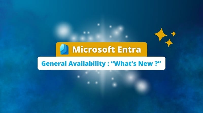 "What's New ?" disponible pour tous dans Microsoft Entra Microsoft Entra General Availability Whats New