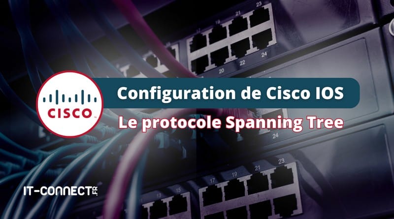 Configurer le Spanning Tree sur des switchs tuto configuration spanning tree cisco