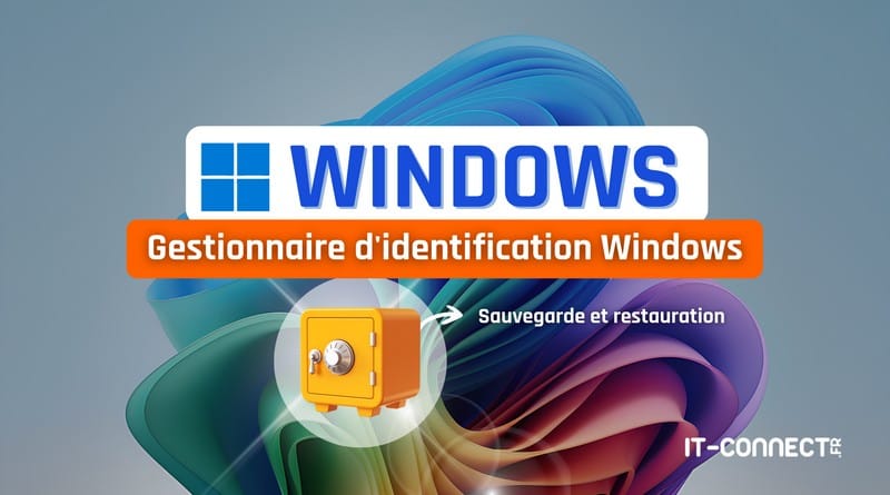 Sauvegarder et restaurer le Gestionnaire d'identification Windows Windows Gestionnaire didentification Windows Sauvegarde et restauration