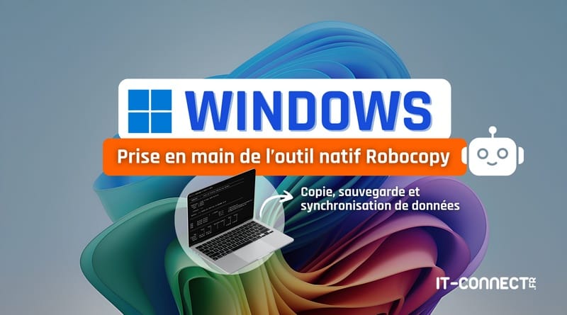 l'outil ultime pour la copie de fichiers Windows tuto windows robocopy