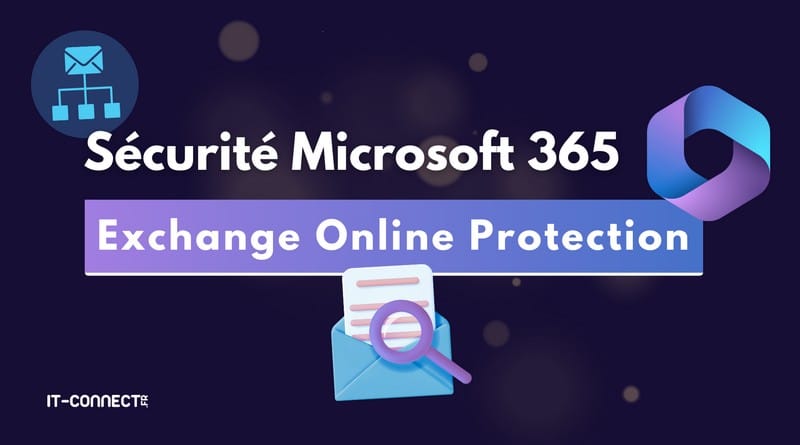 Sécurisez les e-mails avec Exchange Online Protection Ameliorez la securite de votre messagerie Microsoft 365 avec Exchange Online Protection