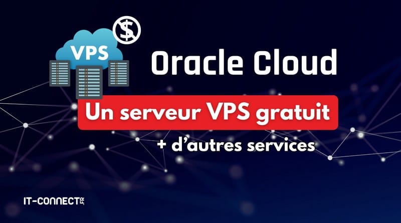 Un VPS gratuit chez Oracle Cloud : voici comment en profiter Oracle Cloud Serveur VPS gratuit a vie