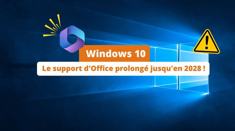 le support d'Office prolongé jusqu'en 2028 ! Windows 10 Le support dOffice prolonge jusquen 2028
