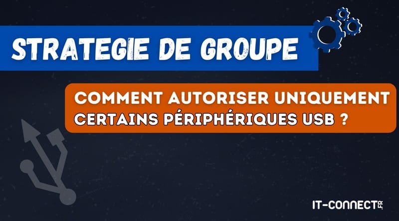 autoriser uniquement certains périphériques USB GPO Windows autoriser uniquement certains peripheriques USB