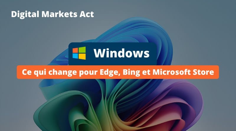 ce qui change pour Edge, Bing et le Store Windows Ce qui change pour Edge Bing et Microsoft Store en juin 2025