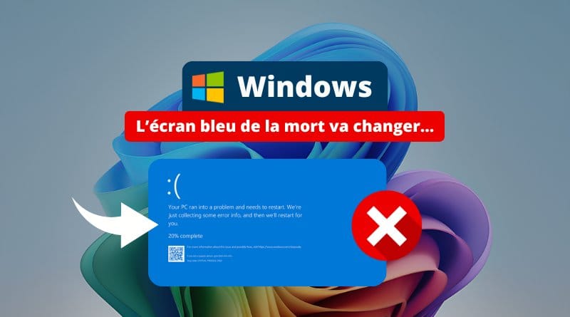 L'écran bleu de la mort de Windows 11 va changer ! Windows Lecran bleu de la mort va changer de couleur