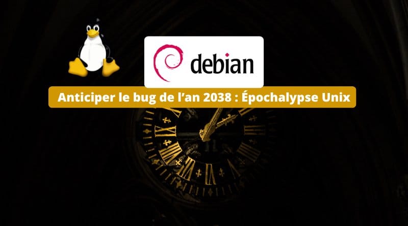 Debian 13 corrige le bug de l’an 2038 sur les systèmes 32 bits Debian 13 Anticiper le bug de lan 2038 Epochalypse