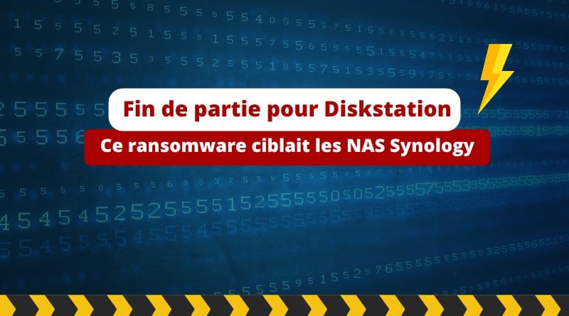 Europol les fait tomber ! Fin de partie pour Diskstation ce ransomware ciblait les NAS Synology