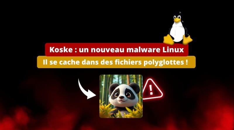 quand des images de pandas cachent un malware Linux Koske un nouveau malware