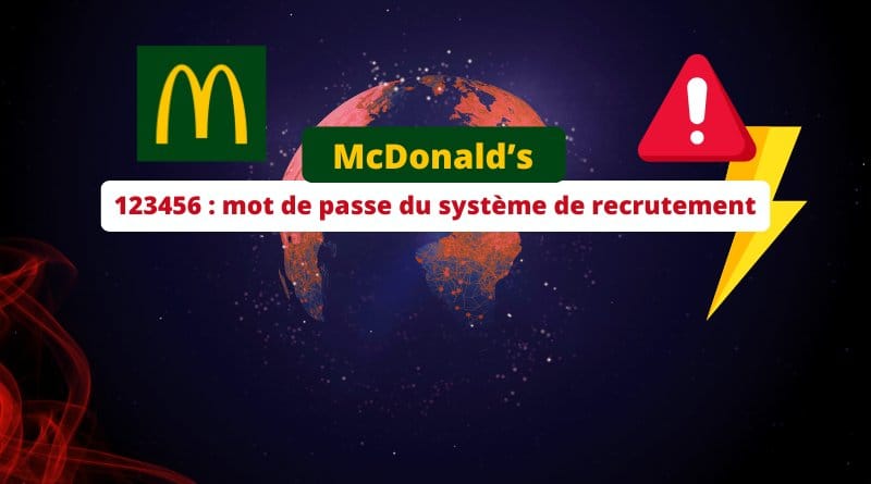 C'est le mot de passe du système de recrutement de McDonald's McDonalds 123456 mot de passe du systeme de recrutement