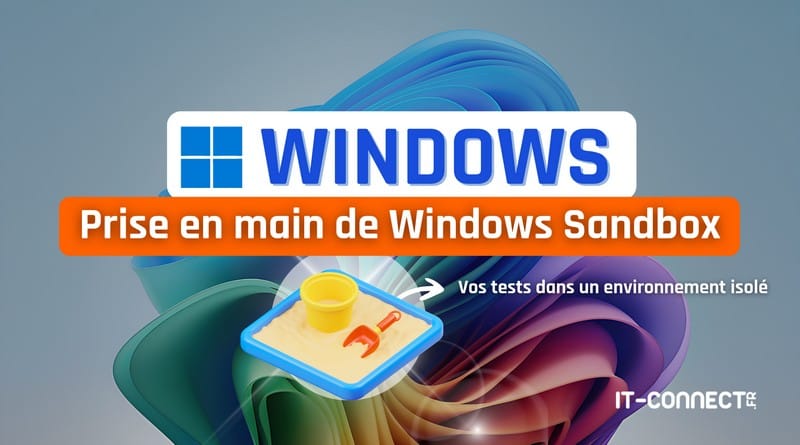 Windows Sandbox sur Windows 11 tuto Windows 11 Windows