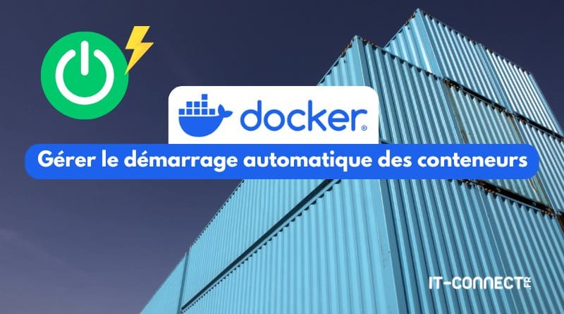 gérer le démarrage automatique des conteneurs Docker Gerer le demarrage automatique des conteneurs