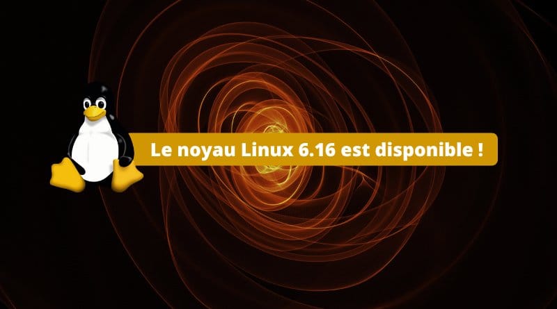 quelles sont les nouveautés ? Le noyau Linux 6.16 est disponible