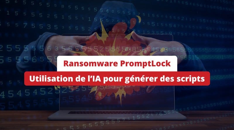 Le ransomware PromptLock utilise l'IA pour chiffrer les données Ransomware PromptLock Utilisation de lIA