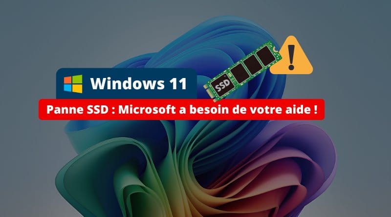 Un problème avec votre SSD sur Windows 11 ? Dites-le à Microsoft ! Windows Panne SSD Microsoft a besoin de votre aide