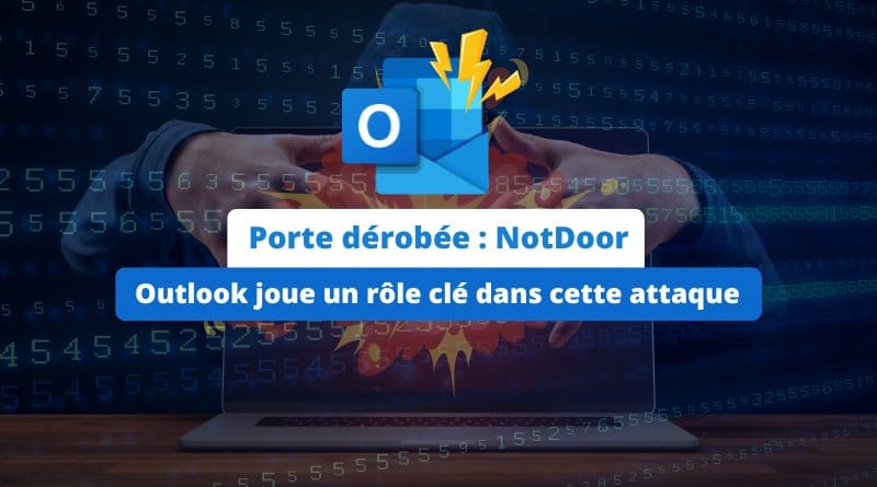le malware qui transforme Outlook en outil d’espionnage NotDoor le malware qui transforme Outlook en outil despionnage