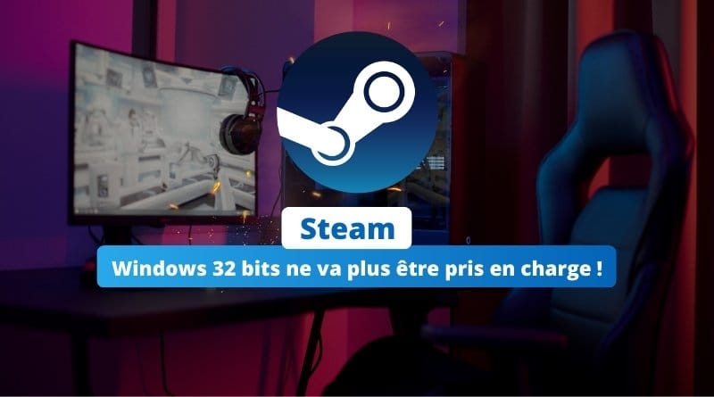 Steam Windows 32 bits ne va plus etre pris en charge