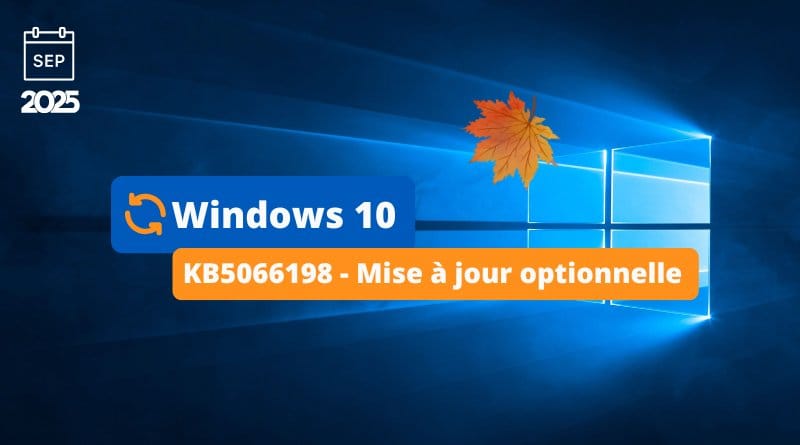 l'ultime mise à jour optionnelle est là ! Windows 10 KB5066198 Mise a jour optionnelle
