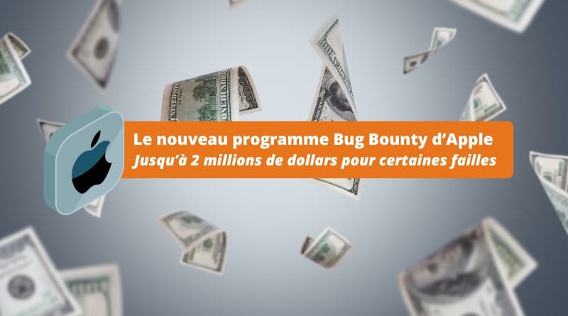 Apple offre 2 millions de dollars pour certaines failles Apple offre 2 millions de dollars pour certaines failles
