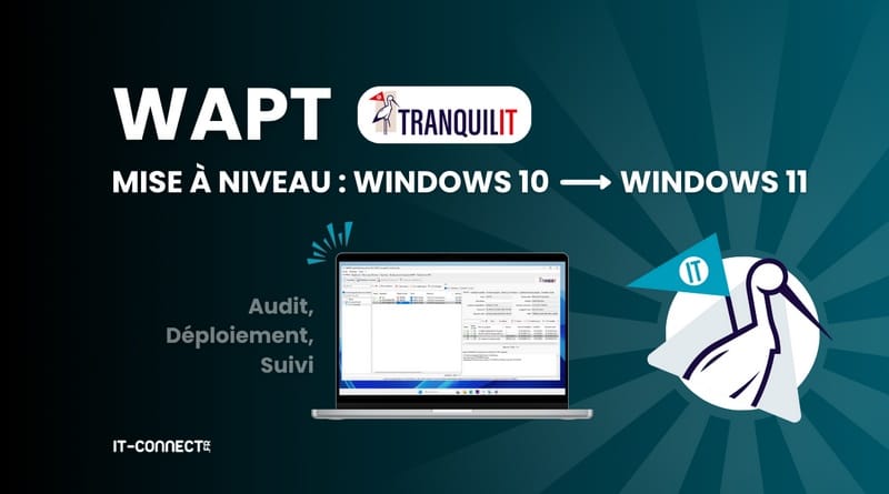 Comment migrer de Windows 10 à Windows 11 avec WAPT ? tuto wapt migration windows 10 vers windows 11