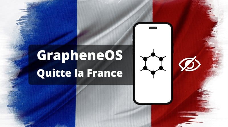 GrapheneOS quitte la France