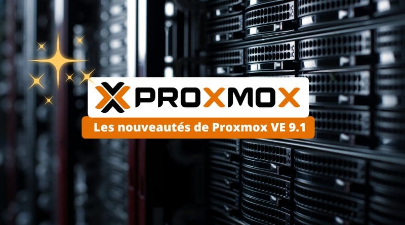Les nouveautes de Proxmox VE 9.1