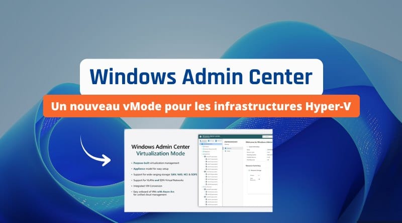 Windows Admin Center Un nouveau vMode pour les infrastructures Hyper V