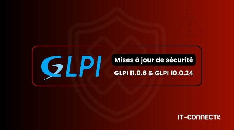 GLPI 11.0.6 et GLPI 10.0.24 Mises a jour de securite