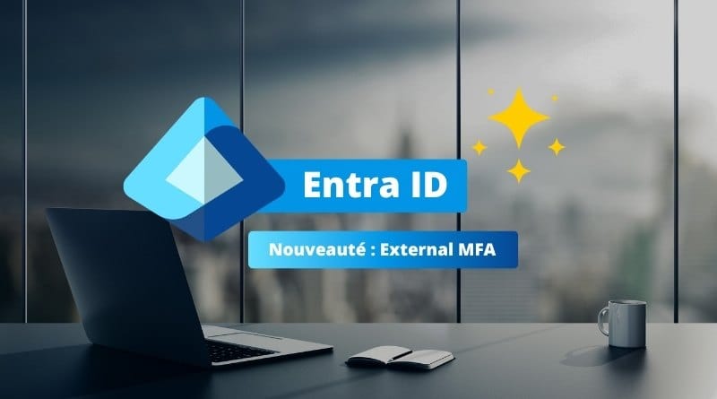 External MFA dans Microsoft Entra ID est disponible