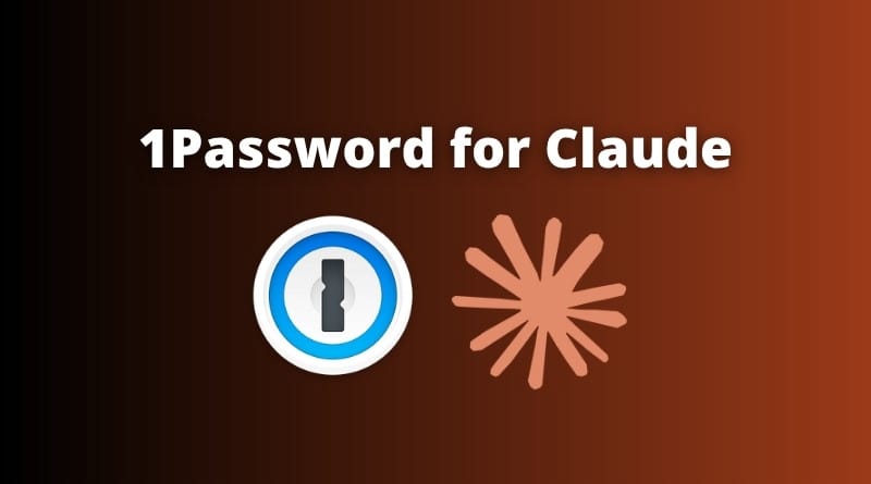 1Password for Claude Acces securise pour Agents IA