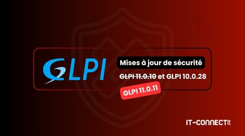 GLPI 11.0.11 et GLPI 10.0.28 patchs de securite